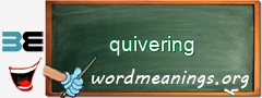 WordMeaning blackboard for quivering